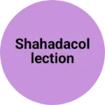 Business logo of shahadaCollection