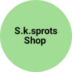Business logo of S.k.sprots Shop