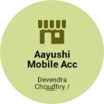 Business logo of Aayushi mobile accessories