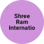 Business logo of Shree Ram International