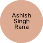 Business logo of ASHISH SINGH RANA