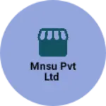 Business logo of Mnsu pvt Ltd
