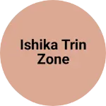 Business logo of Ishika trin zone