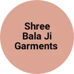 Business logo of SHREE BALA JI GARMENTS