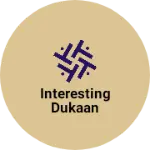 Business logo of Interesting dukaan