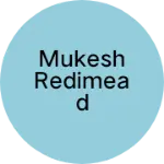 Business logo of Mukesh redimead