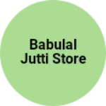 Business logo of babulal jutti store