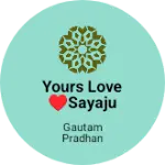 Business logo of Yours love ♥️sayaju store