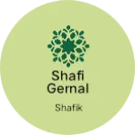 Business logo of Shafi gernal store