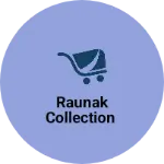 Business logo of Raunak collection