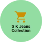 Business logo of S k jeans collection