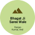 Business logo of Bhagat ji saree wale