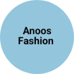Business logo of Anoos fashion
