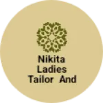 Business logo of Nikita ladies tailor and saree collection