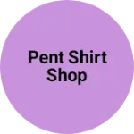 Business logo of Pent shirt shop