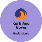 Business logo of Kurti and gown