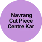 Business logo of Navrang cut piece Centre Karimnagar
