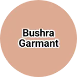 Business logo of Bushra garmant