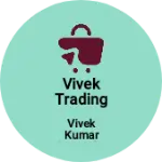 Business logo of Vivek trading