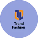 Business logo of Trand fashion