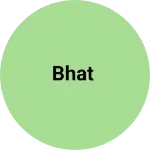 Business logo of Bhat