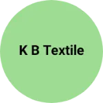 Business logo of K B Textile