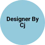 Business logo of Designer By CJ