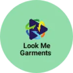 Business logo of Look me garments