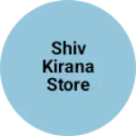 Business logo of Shiv kirana store ghatwara