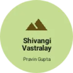 Business logo of Shivangi vastralay