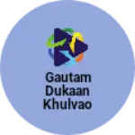 Business logo of Gautam Dukaan khulvao