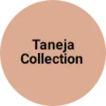 Business logo of Taneja Collection
