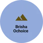 Business logo of Brisha Ochoice