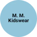 Business logo of M. M. Kidswear
