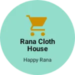 Business logo of Rana cloth house
