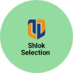 Business logo of Shlok Selection