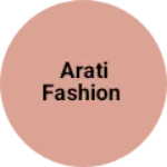 Business logo of Arati fashion