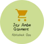 Business logo of Jay ambe garment