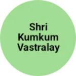 Business logo of Shri Kumkum vastralaya
