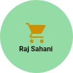 Business logo of Raj Sahani