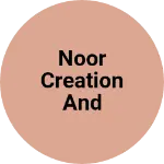 Business logo of Noor creation and butique