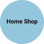 Business logo of Home shop