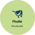 Business logo of Fhutkr