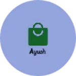 Business logo of Ayush