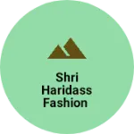 Business logo of Shri haridass fashion