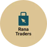 Business logo of Rana traders