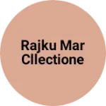Business logo of Rajku Mar cllectione