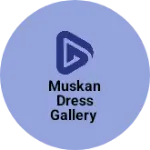 Business logo of Muskan dress gallery