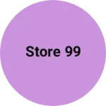 Business logo of Store 99