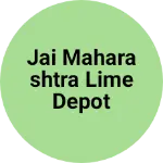 Business logo of Jai Maharashtra lime depot